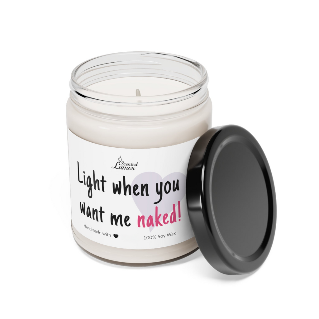 Light when you want me naked! Scented Soy Candle - Zinora.bg