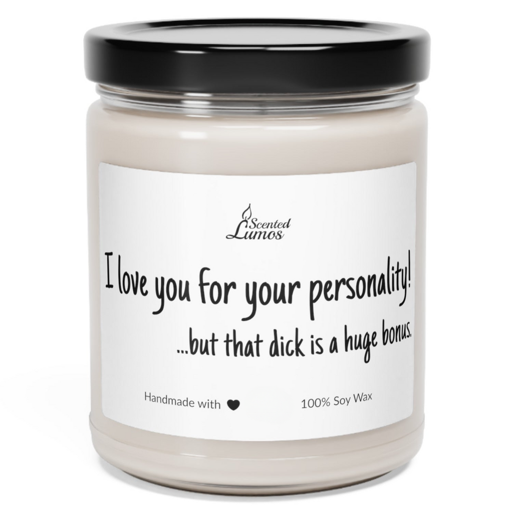 I love you for your personality Scented Soy Candle - Zinora.bg