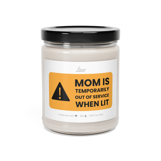 Mom is temporarily out of service when lit Scented Soy Candle Zinora.bg