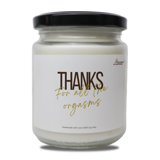  Thanks for all the orgasms Ароматна Соева Свещ - Zinora.bg Zinora.bg