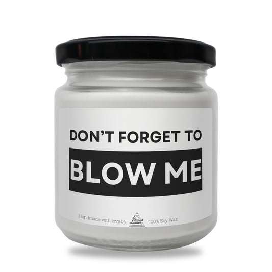  Don't forget to blow me Scented Soy Candle - Zinora.bg Zinora.bg