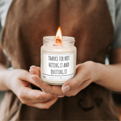 Thanks for not hitting it and quitting it Scented Soy Candle