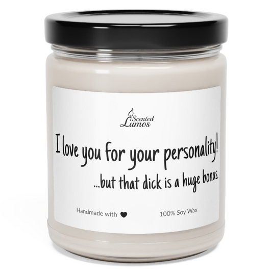 a candle with a black lid that says i love you for your personality but that Zinora.bg
